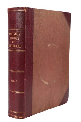 Lot 329 - Atkinson (J.C.) History of Cleveland, Ancient and Modern, Volumes I and II, Barrow-in-Furness:...