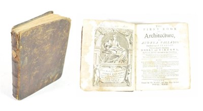 Lot 8 - Palladio, Andrea; Richards, Godfrey (trans) The First Book of Architecture...Translated out of...