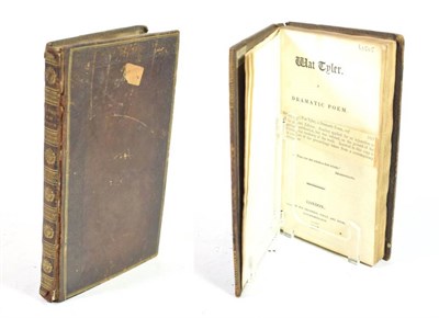 Lot 63 - Southey, Robert Wat Tyler A Dramatic Poem. In Three Acts. Printed for Sherwood, Neely and...