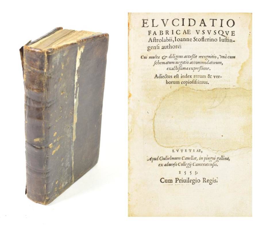 Lot 159 - Stoeffler, Johannes Elucidatio Fabricae ususque Astrolabii. Lutetiae: Guillaume Cavellat, 1553....
