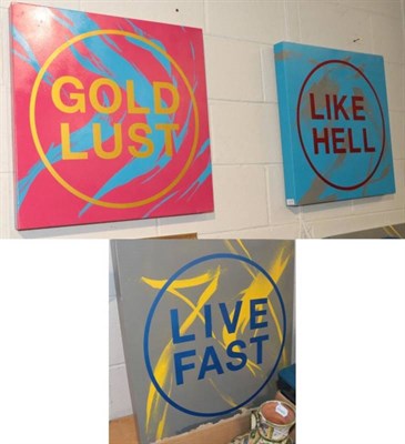 Lot 1074 - British School (Contemporary) ''Live Fast'', ''Like Hell'' and ''Gold Dust'', spray paint on...
