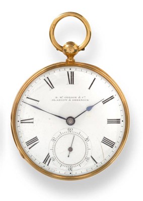 Lot 697 - An 18ct Gold Open Faced Pocket Watch, signed D McGregor & Co, Glasgow & Greenock, 1866, gilt...