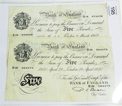 Lot 195 - Bank of England, White £5 notes, Beale, London (2); 29 Apr 1950, R38 and 3rd March 1952, X18....