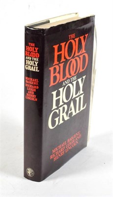 Lot 15 - Baignet, Michael; Leigh, Richard; Lincoln, Henry The Holy Blood and the Holy Grail. Jonathan...