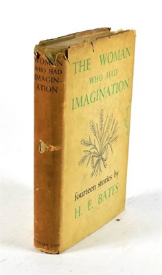 Lot 16 - Bates, H.E. The Woman Who Had Imagination. Jonathan Cape, 1934. 8vo, org. boards in dj (priced...