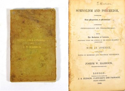 Lot 162 - Haddock, Joseph W. Somnolism and Psycheism otherwise Vital Magnetism, or Mesmerism: Considered...