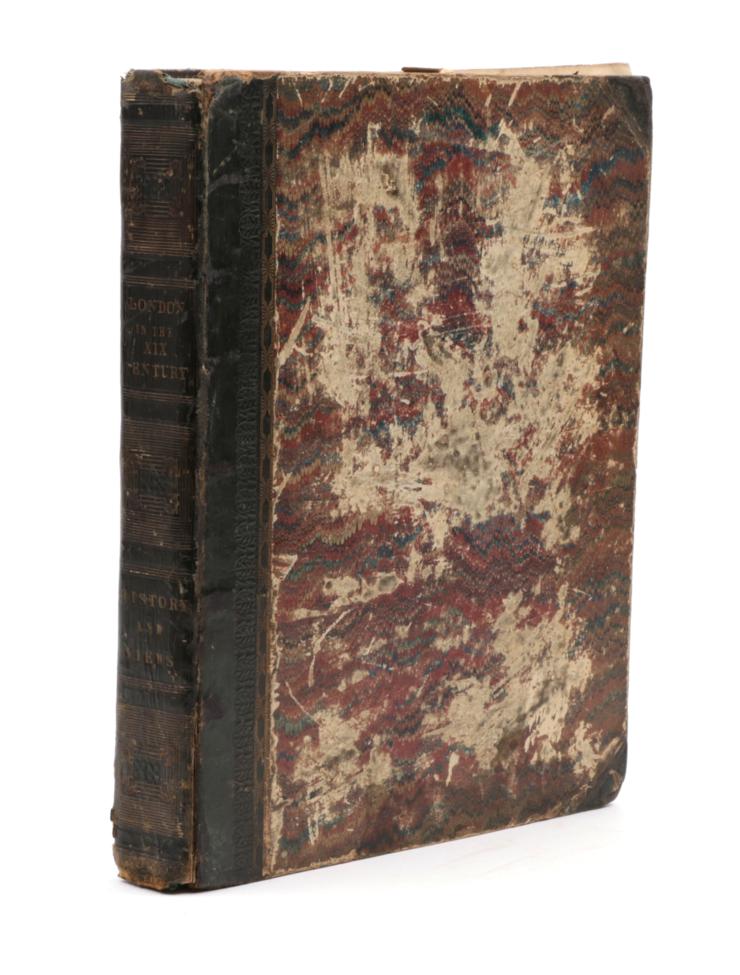Lot 51 - Shepherd, Thomas H.  London and its Environs in the Nineteenth Century and Metropolitan...