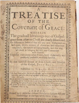 Lot 216 - Ball, John; Ash, Simeon (ed.) A Treatise of the Covenant of Grace. Printed by G. Miller for...