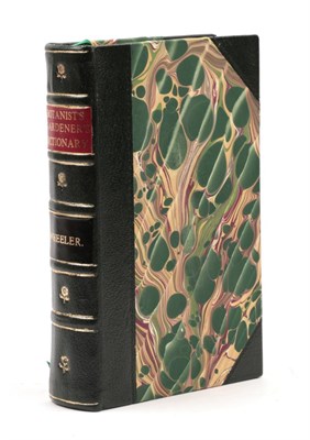 Lot 242 - Wheeler, James The Botanist's and Gardener's New Dictionary. Printed for W. Strahan et al,...