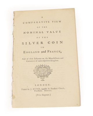 Lot 103 - Anon A Comparative View of the Nominal Value of the Silver Coin in England and France. Printed...