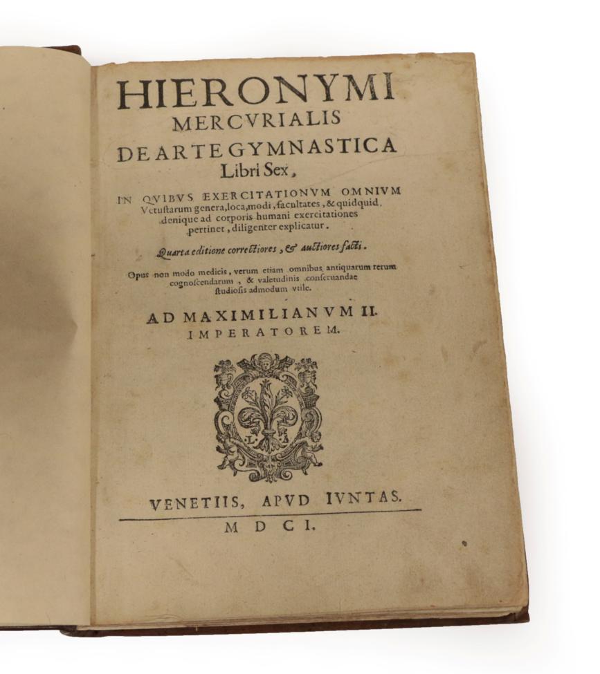 Lot 109 - Mercuriale, Girolamo Hieronymi Mercurialis de Arte Gymnastica Libri Sex. Venice: Apud Iuntas...