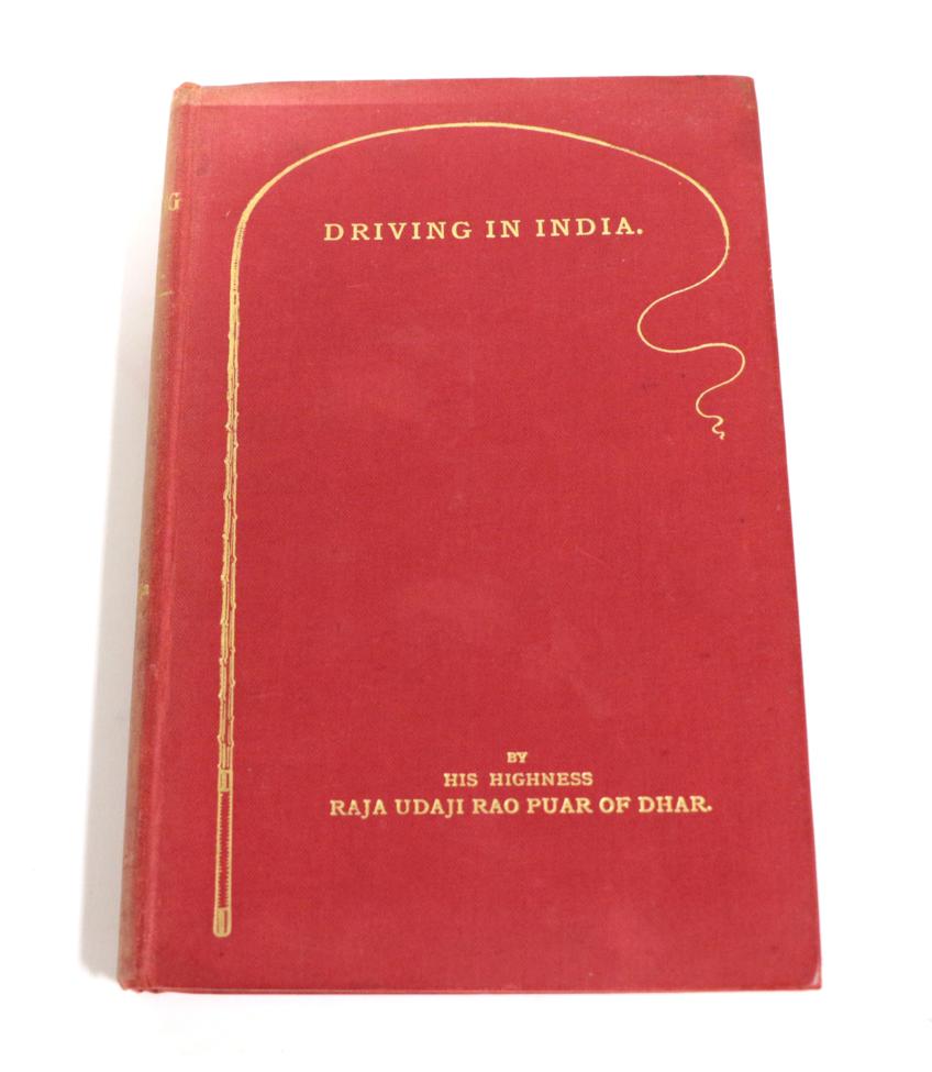 Lot 170 - Raja Udaji Rao Puar of Dhar Driving in India. Bombay: Printed at the Times Press, 1911. 8vo,...