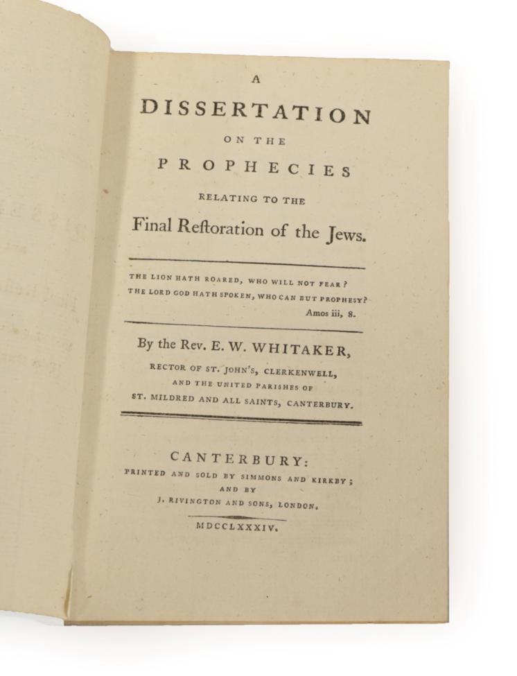 Lot 194 - Whitaker, Rev. E.W. A Dissertation on the Prophecies relating to the Final Restoration of the Jews.