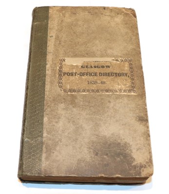 Lot 290 - Glasgow, The Glasgow Post-Office Annual Directory for 1839-40 ..., 1839, interesting printing...