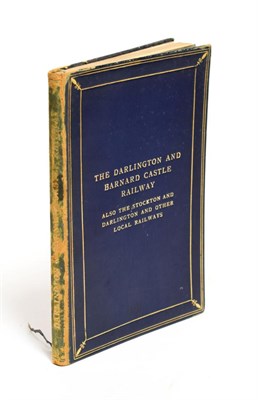 Lot 2074 - [Richardson (Thompson) History of the Darlington and Barnard Castle Railway: with Notices of...