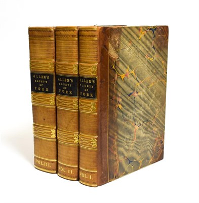 Lot 2080 - Allen (Thomas) A New and Complete History of the County of York, Hinton, 1831, three volumes,...