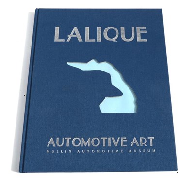Lot 2128 - Mack (Vikki A) & Mullin (Peter W): ''Lalique Automotive Ant'', Mullin Automotive Museum, 2015...