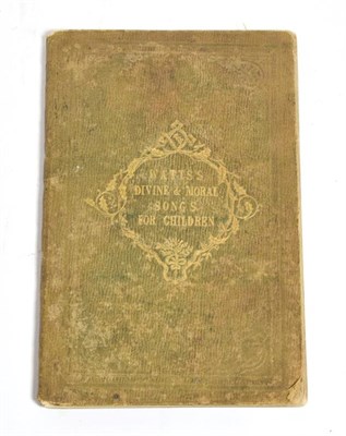 Lot 200 - Watts (Rev. Isaac), Divine and Moral Songs for Children, Ward and Lock, no date [c.1857]...