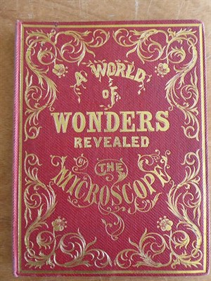Lot 3028 - The Hon, Mrs W.  [Ward (Mary)] A World of Wonders revealed by The Microscope, A Book for Young...