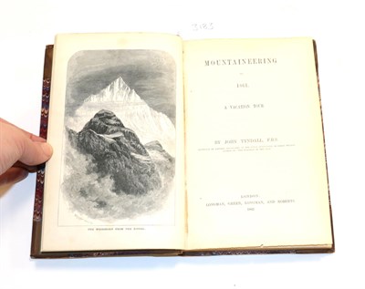 Lot 3183 - Tyndall (John) Mountaineering in 1861, A Vacation Tour, Longman, Green, Longman and Roberts,...