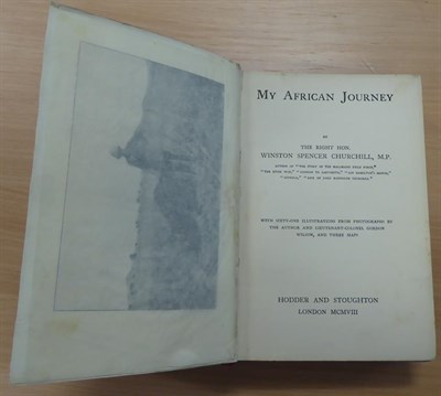 Lot 3190 - Churchill (Winston Spencer) My African Journey, Hodder and Stoughton, 1908, three maps, plates...