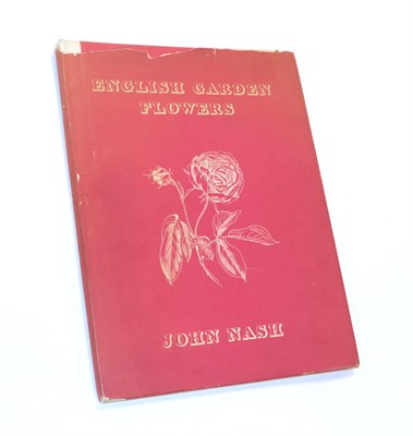 Lot 3210 - Nash (John) English Garden Flowers, Duckworth, 1948, quarto, colour illustrations, original quarter