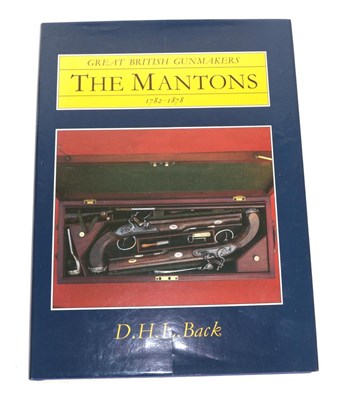 Lot 159 - Great British Gunmakers - The Mantons, 1782-1878, by D H L Back, black and white photographic...
