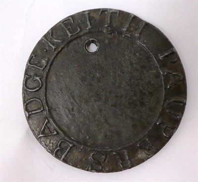 Lot 298 - Keith, a beggar's badge, of circular form, the broad border inscribed KEITH PAUPER'S BADGE,...