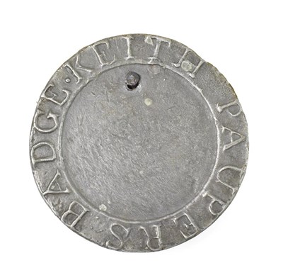 Lot 299 - Keith, a beggar's badge, of circular form, the broad border inscribed KEITH PAUPER'S BADGE,...