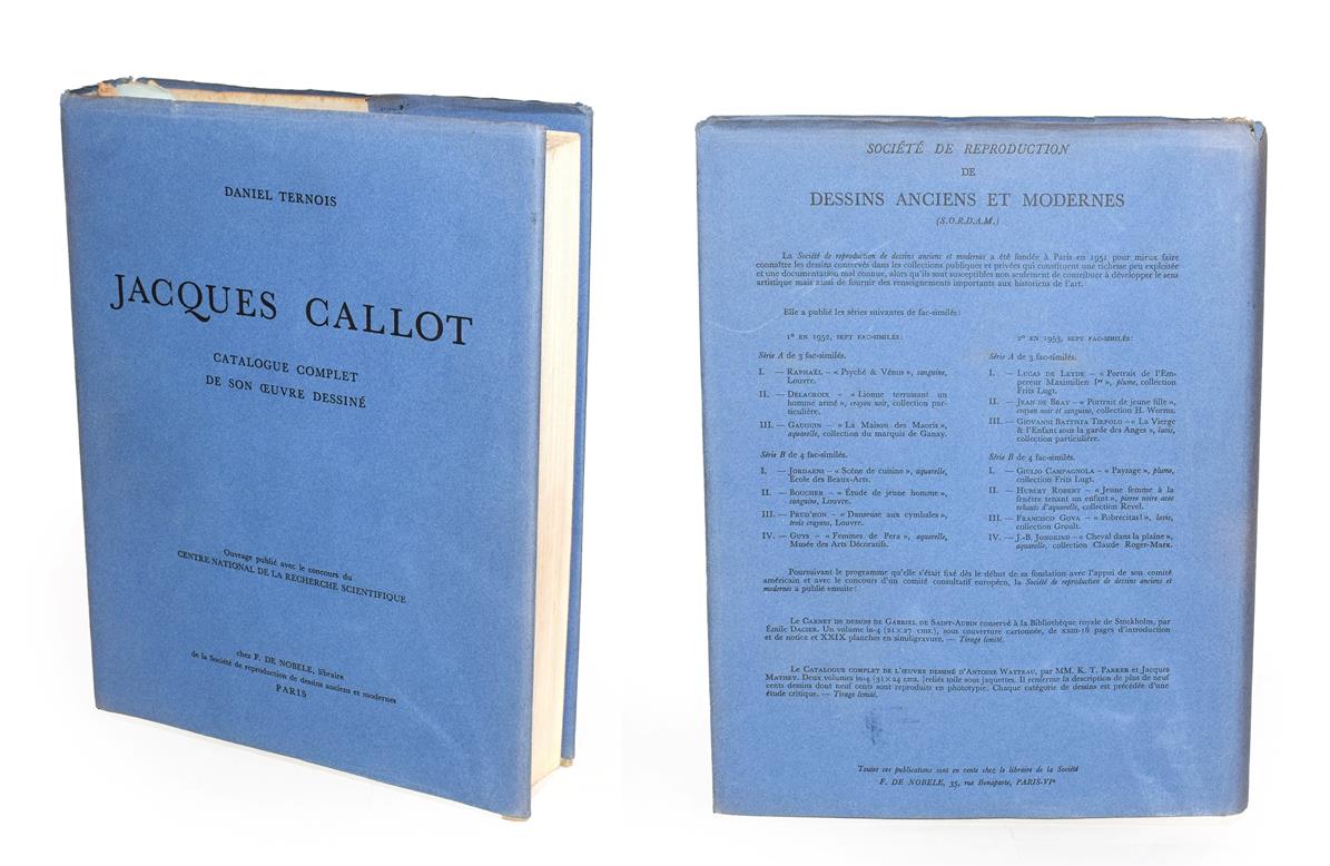 Lot 298 - Ternois (Daniel), Jacques Callot, Catalogue Complet de son Oevre Dessine, Paris, quarto, dust...