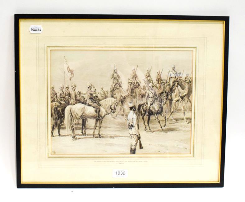Lot 1036 - Frank Stephen Dadd (1851-1929) the Sirdar (Lord Kitchener) reviewing the Berber garrison circa...