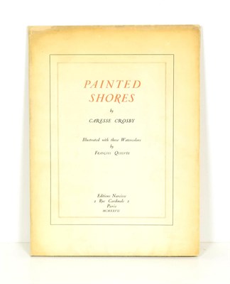 Lot 101 - Crosby (Caresse) Painted Shores, Paris: Editions Narcisse, 1927, numbered limited edition of...
