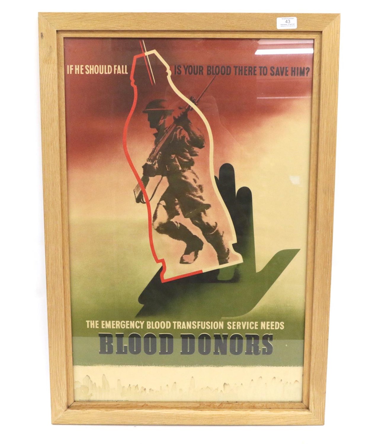 Lot 43 - A Second World War Recruitment Poster for Blood Donors, the upper part inscribed IF HE SHOULD...