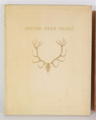 Lot 40 - Deer Interest: ''British Deer Heads'' - An Illustrated Records of the Exhibition Organised by...