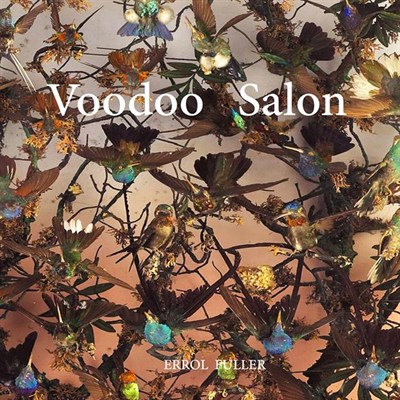 Lot 210 - Natural History Books: Voodoo Salon, Errol Fuller, 240 pages, 2014, This book is a visual...