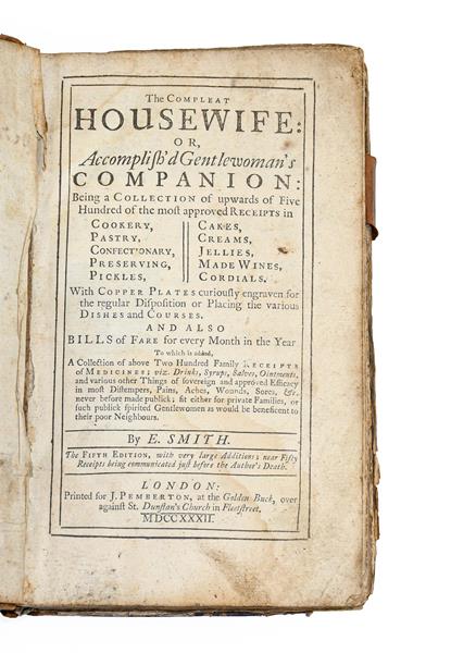 Lot 97 - Smith (Eliza). The Compleat Housewife: or Accomplish'd Gentlewoman's Companion: Being a...