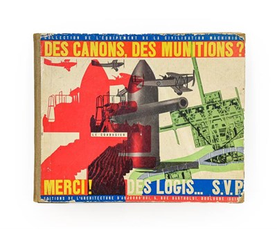 Lot 162 - Le Corbusier. Des canons, des munitions? Merci! Des logis ... s.v.p., 1st edition,...