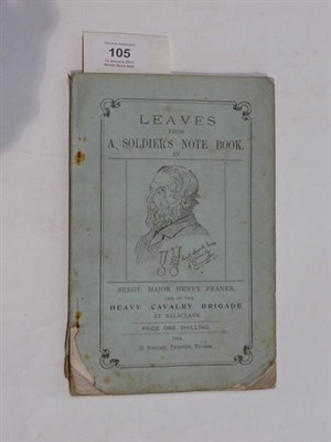 Lot 105 - Franks (Henry) Leaves From A Soldier's Note Book .. One of the Heavy Cavalry Brigade at...