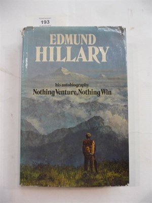 Lot 193 - Hillary, Edmund Nothing Venture, Nothing Win, 1975, first edition, title page signed 'Ed...