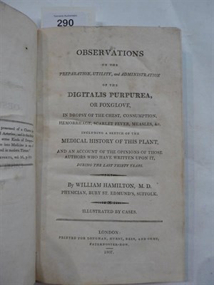 Lot 290 - Hamilton (William) Observations on the Preparation, Utility and Administration of the Digitalis...