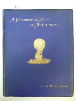 Lot 119 - Peck (W.) A Popular Handbook and Atlas of Astronomy, 1890, 4to., signed by the author, plates...