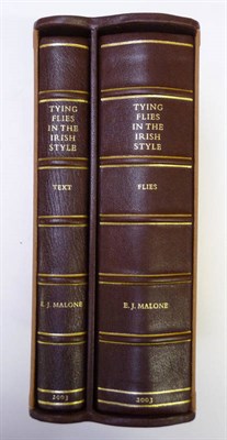 Lot 136 - Malone (E.J.) Tying Flies in the Irish Style, Trout and Sea-trout Patterns, 2003,  2 vols.,...