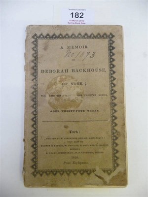 Lot 182 - Backhouse (Deborah) A Memoir of Deborah Backhouse of York .., 1828, York, original printed...