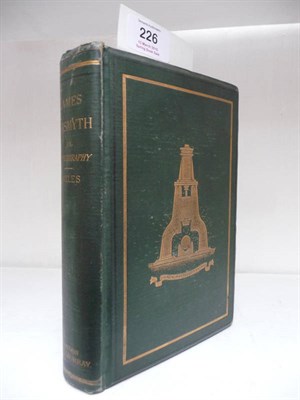 Lot 226 - Nasmyth (James) & Smiles (Samuel) (edit.) James Nasmyth, Engineer, An Autobiography, 1883, portrait