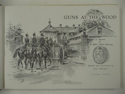 Lot 73 - Wanklyn (Joan) Guns at the Wood, A Record of St. John's Wood Barracks [Royal Artillery], 1972,...
