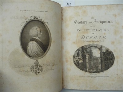 Lot 133 - Hutchinson (William) The History and Antiquities of the County Palatine of Durham, 1785-94, 3...