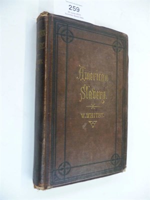 Lot 259 - Whitby (William) American Slavery; A Sketch, 1864, London, original cloth