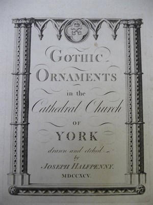 Lot 11 - Halfpenny (Joseph) Gothic Ornaments in the Cathedral Church of York, 1795 -[1800], 4to.,...
