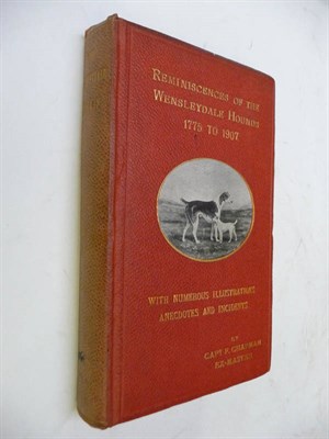 Lot 251 - Chapman (F.) The Wensleydale Hounds Past and Present 1775 to 1907, nd., [c1907], first edition,...