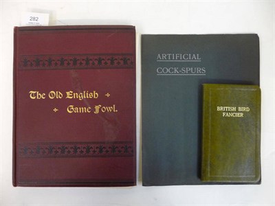 Lot 282 - Atkinson (Herbert) The Old English Game Fowl .., nd. [1891], Fanciers' Gazette, London, 4to.,...